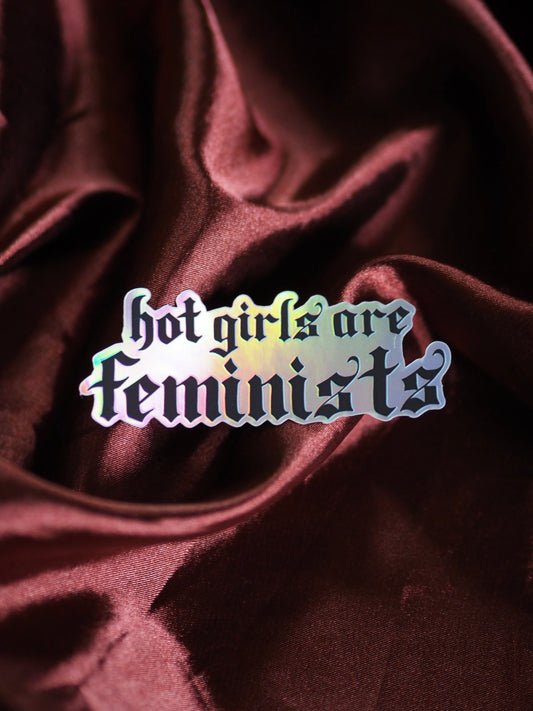 HOT GIRLS ARE FEMINISTS holograafinen tarra